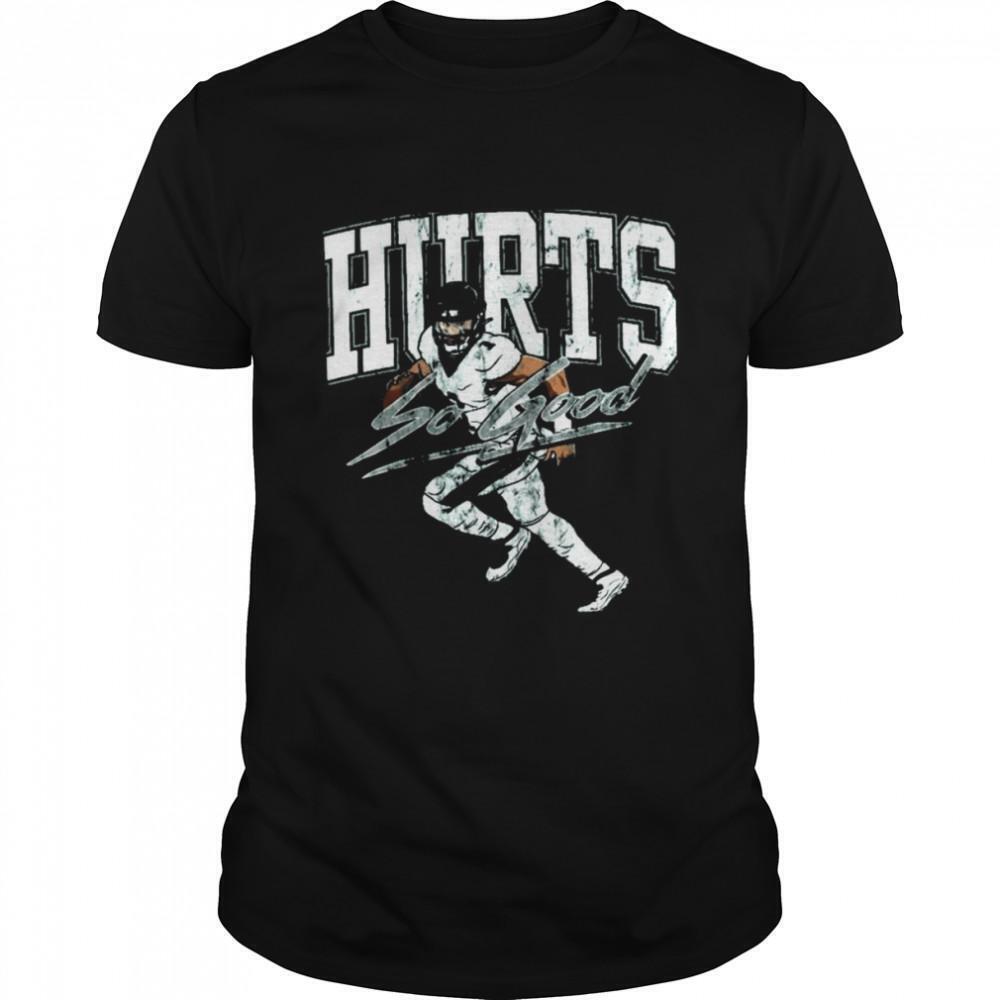 Philadelphia Eagles Jalen Hurts So Good Ii Shirt